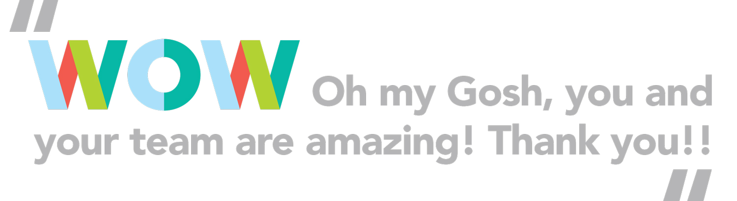 Wow, oh my gosh, you and your team are amazing! Thank you!